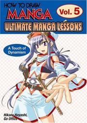 Cover of: How To Draw Manga: Ultimate Manga Lessons Volume 5: A Touch of Dynamism (How to Draw Manga)