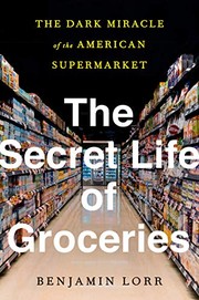 Cover of: The Secret Life of Groceries by Benjamin Lorr