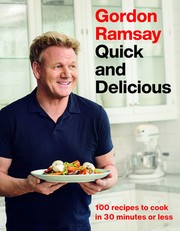 Cover of: Gordon Ramsay Quick and Delicious: 100 Recipes to Cook in 30 Minutes or Less