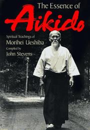 Cover of: The essence of Aikidō: spiritual teachings of Morihei Ueshiba