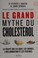 Cover of: Le grand mythe du cholestérol