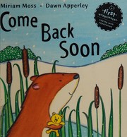 Cover of: Come Back Soon by Miriam Moss
