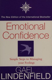 Cover of: Emotional confidence: simple steps to managing your feelings