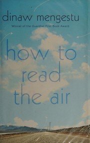 Cover of: How to read the air by Dinaw Mengestu