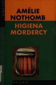 Cover of: Higiena mordercy by Amélie Nothomb