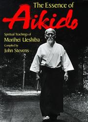 Cover of: The Essence of Aikido by Morihei Ueshiba