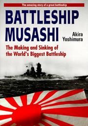 Cover of: Battleship Musashi: The Making and Sinking of the Worlds Biggest Battleship