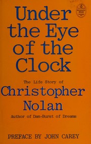 Cover of: Under the eye of the clock: the life story of Christopher Nolan