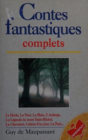 Cover of: Contes fantastiques complets by Guy de Maupassant