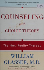 Cover of: Counseling with choice theory: the new reality therapy