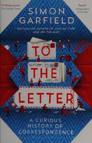Cover of: To the Letter by Simon Garfield