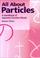 Cover of: All About Particles