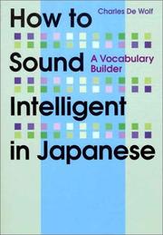 Cover of: How to Sound Intelligent in Japanese by Charles De Wolf