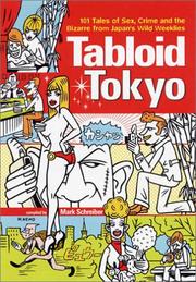 Cover of: Tabloid Tokyo: 101 tales of sex, crime and the bizarre from Japan's wild weeklies