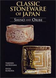 Cover of: Classic Stoneware of Japan: Shino and Oribe