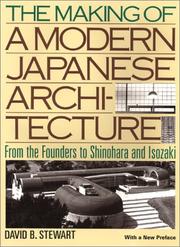 Cover of: The Making of a Modern Japanese Architecture by David B. Stewart