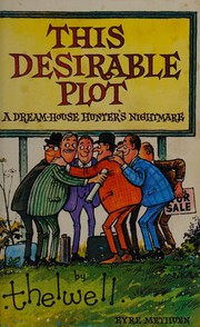 Cover of: This desirable plot: a dream-house hunter's nightmare