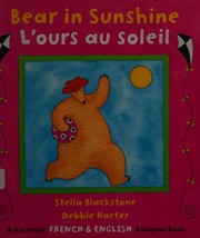 Cover of: Bear in sunshine =: L'ours au soleil