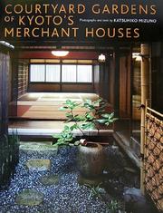 Cover of: Courtyard Gardens of Kyoto's Merchant Houses by Mizuno, Katsuhiko.