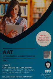 Cover of: AAT qualifications and credit framework (QCF) AQ2013: Level 2 Certificate in Accounting : Control accounts, journals and the banking system