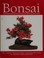 Cover of: Bonsai Complete Illustrated Guide