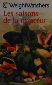 Cover of: Les saisons de la minceur: 250 recettes et des menus