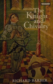Cover of: The knight and chivalry.