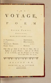 Cover of: The voyage, a poem: in seven parts: containing, reflections upon a farewell. Calm. Moderate breeze. Hard gale. Shipwreck. Deleiverance. And Return. [Three lines from Psalms]