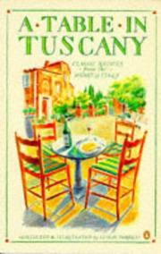 Cover of: A Table in Tuscany: Classic Recipes from the Heart of Italy