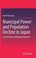 Cover of: Municipal Power and Population Decline in Japan