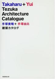 Cover of: Takaharu + Yui Tezuka Architecture Catalogue