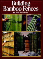 Cover of: Building Bamboo Fences by Yoshikawa, Isao., Yoshikawa, Isao.