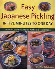 Cover of: Easy Japanese Pickling in Five Minutes to One Day: 101 Full-Color Recipes for Authentic Tsukemono