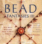 Cover of: Bead Fantasies III: Still More Beautiful, Easy-to-Make Jewelry (Bead Fantasies)