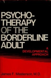 Cover of: Psychotherapy of the borderline adult by James F. Masterson
