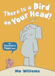 Cover of: There Is a Bird on Your Head! by Mo Willems
