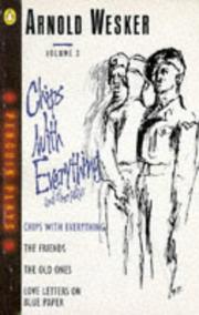 Cover of: Chips with everything ; The friends ; The old ones ; Love letters on blue paper | Arnold Wesker