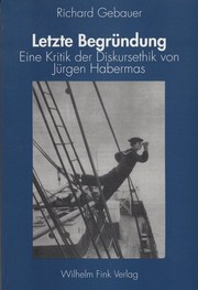 Cover of: Letzte Begründung: Eine Kritik der Diskursethik von Jürgen Habermas