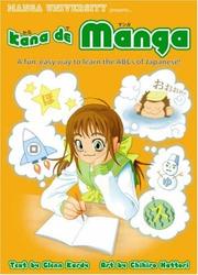 Cover of: Kana de Manga (Manga University Presents) by Glenn Kardy, Chihiro Hattori