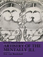 Cover of: Artistry of the Mentally Ill by H. Prinzhorn, E. v. Brockdorff, J. L. Foy