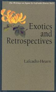 Cover of: Exotics and Retrospectives (Writings on Japan by Lafcadio Hearn) by Lafcadio Hearn