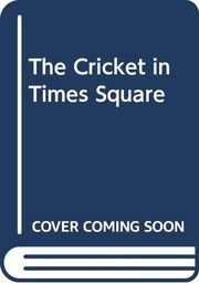 Cover of: The Cricket in Times Square by George Selden