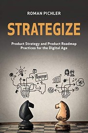 Cover of: Strategize: Product Strategy and Product Roadmap Practices for the Digital Age