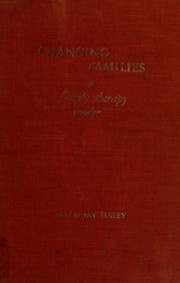 Cover of: Changing families by Jay Haley, Jay Haley