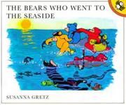 Cover of: The Bears Who Went to the Seaside by Gretz, Susanna.