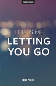Cover of: This is me letting you go