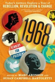 Cover of: 1968: Today's Authors Explore a Year of Rebellion, Revolution, and Change