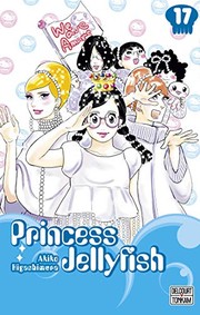 Cover of: Princess Jellyfish T17 by Akiko Higashimura, Akiko Higashimura