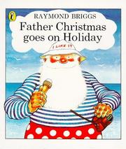 Father Christmas goes on holiday by Raymond Briggs
