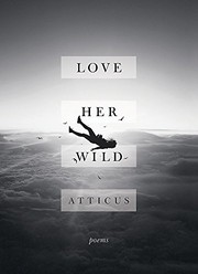 Cover of: Love Her Wild by Atticus